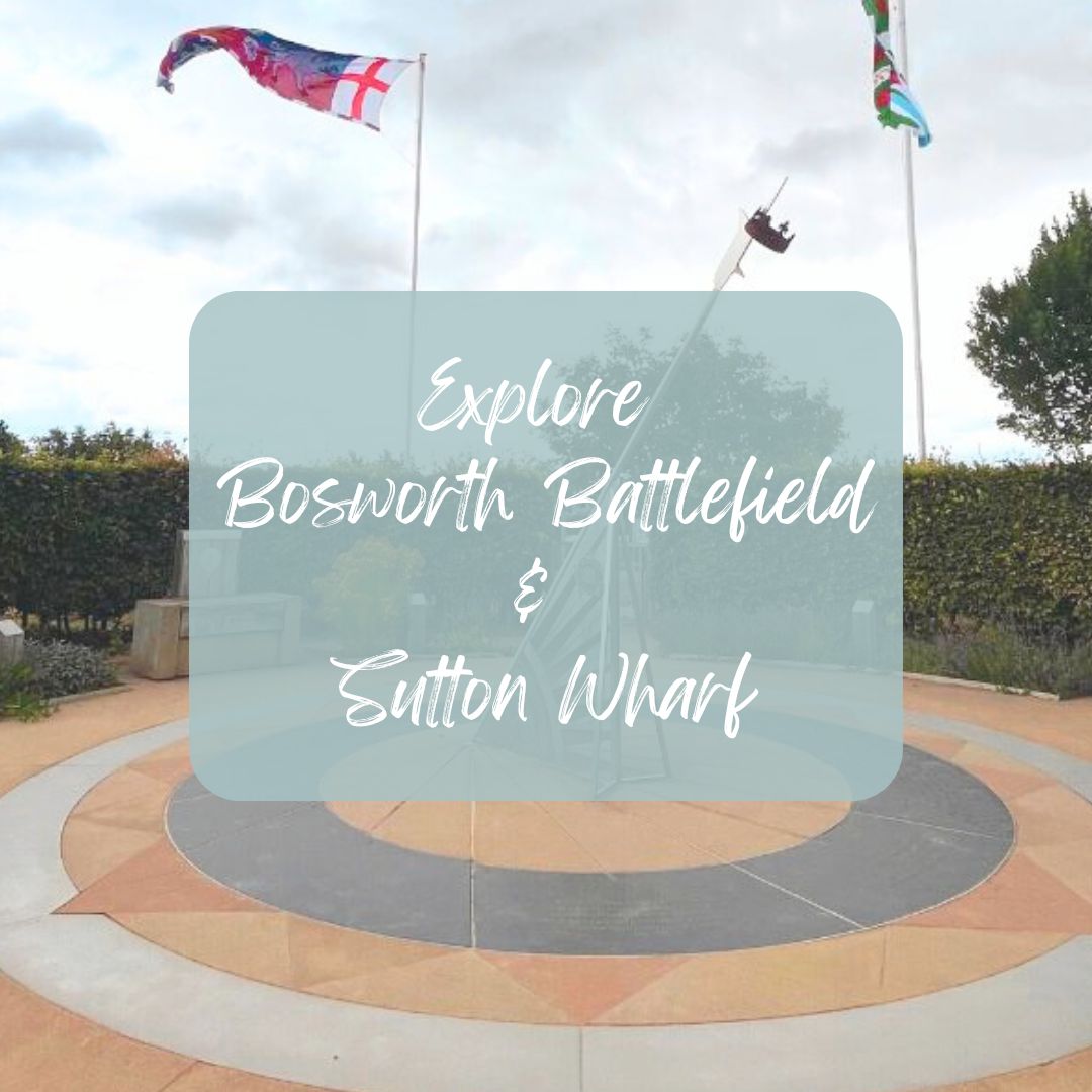 WALK – Explore Bosworth Battlefield & Sutton Wharf
