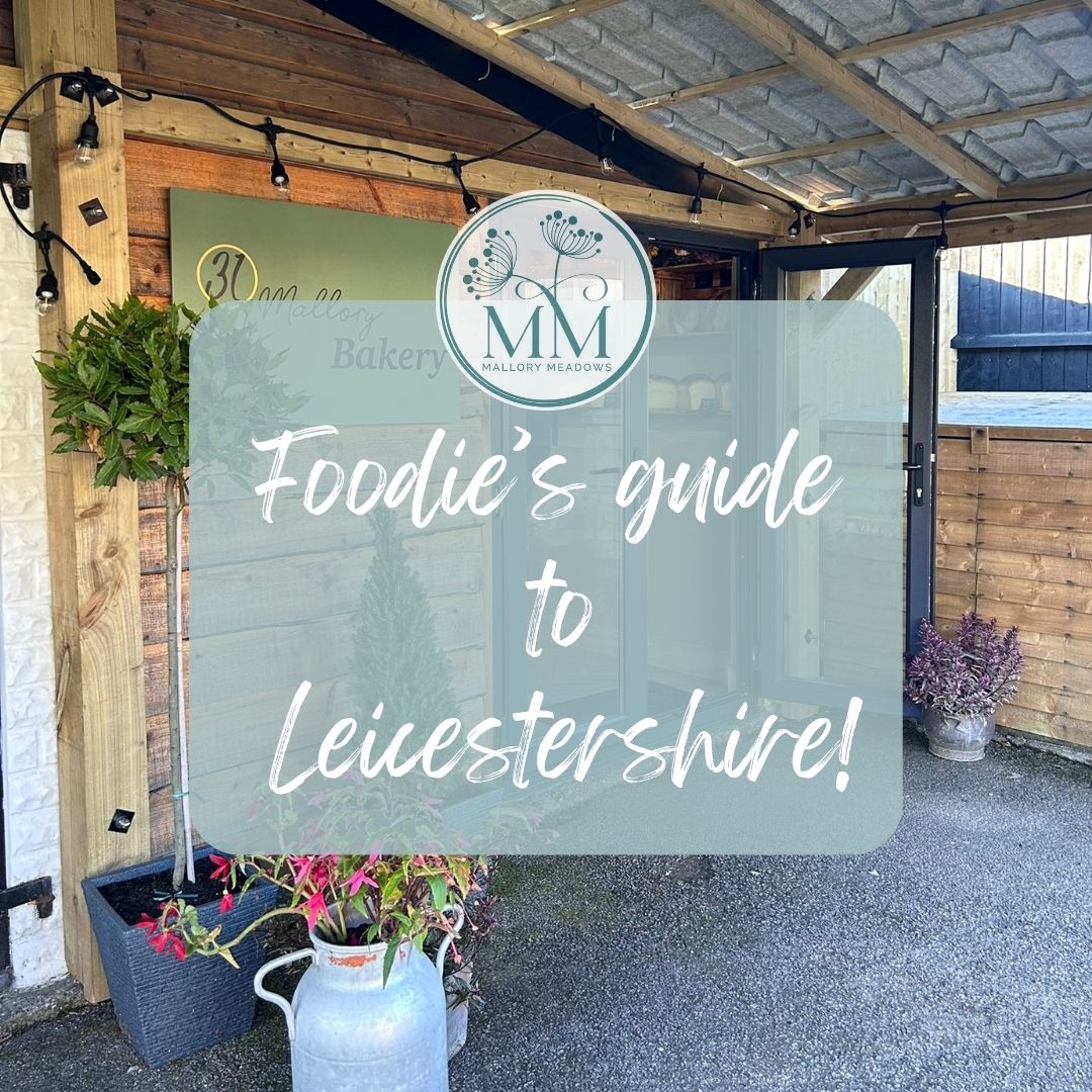 A Foodie’s Guide to Leicestershire